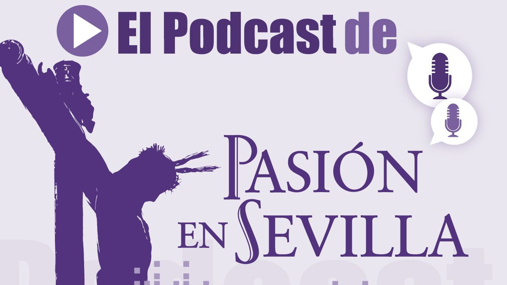 &#039;El podcast de Pasión en Sevilla&#039;: La Cuaresma y la Semana Santa, a debate